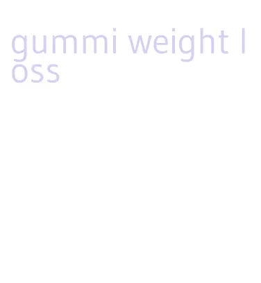 gummi weight loss