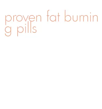 proven fat burning pills