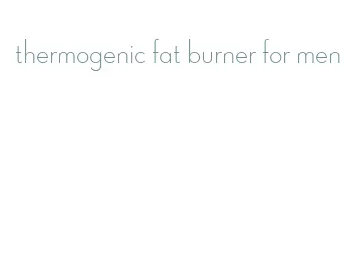 thermogenic fat burner for men