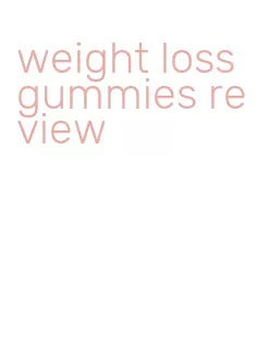weight loss gummies review