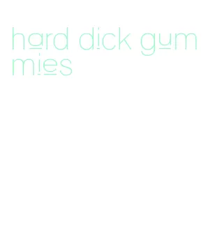 hard dick gummies