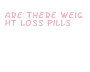 are there weight loss pills
