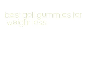 best goli gummies for weight loss