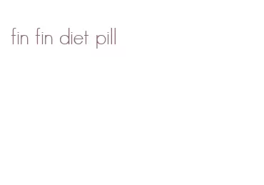 fin fin diet pill