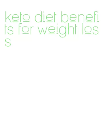 keto diet benefits for weight loss
