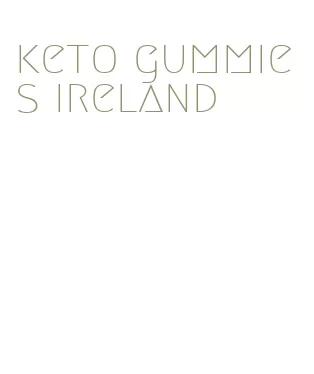 keto gummies ireland