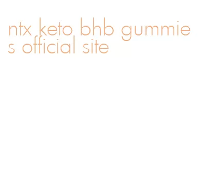ntx keto bhb gummies official site
