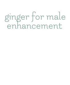 ginger for male enhancement