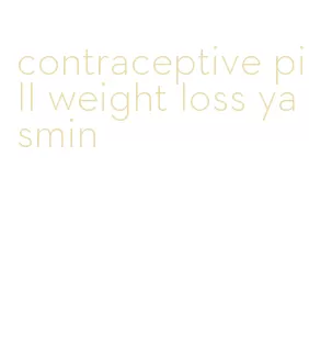 contraceptive pill weight loss yasmin