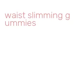 waist slimming gummies