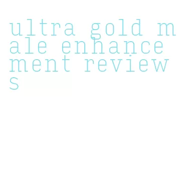 ultra gold male enhancement reviews