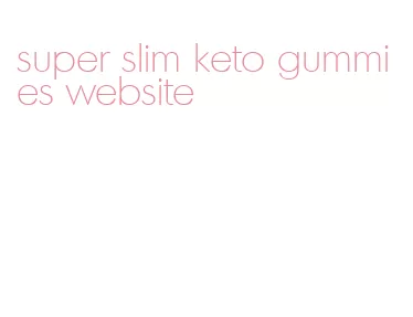 super slim keto gummies website