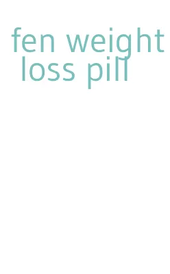 fen weight loss pill