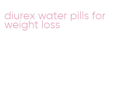 diurex water pills for weight loss