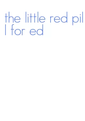 the little red pill for ed