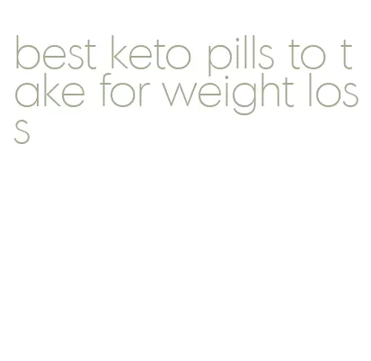 best keto pills to take for weight loss