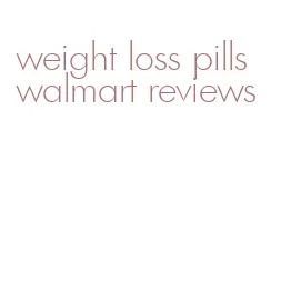 weight loss pills walmart reviews