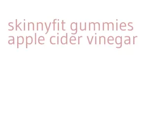 skinnyfit gummies apple cider vinegar
