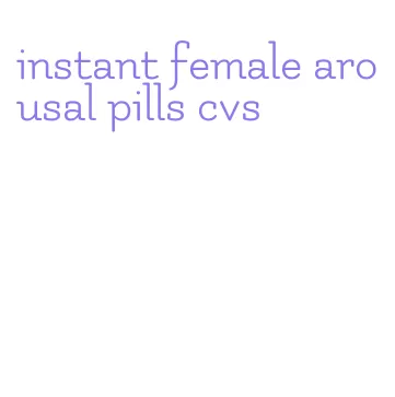 instant female arousal pills cvs