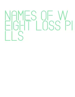 names of weight loss pills