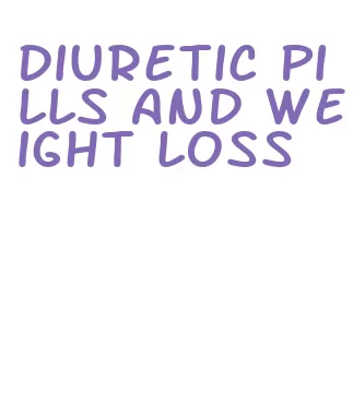 diuretic pills and weight loss