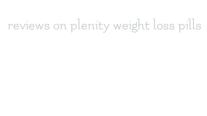 reviews on plenity weight loss pills