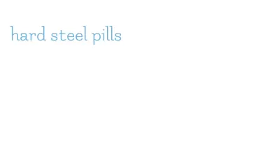 hard steel pills