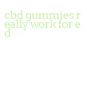 cbd gummies really work for ed