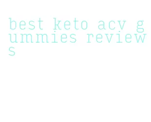 best keto acv gummies reviews