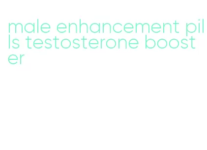 male enhancement pills testosterone booster