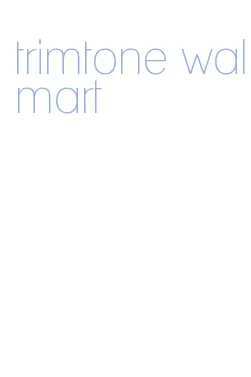 trimtone walmart