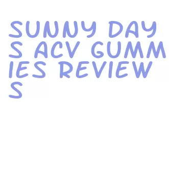 sunny days acv gummies reviews