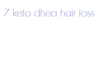 7 keto dhea hair loss