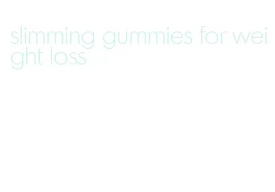 slimming gummies for weight loss