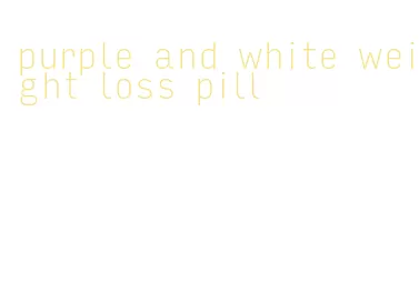 purple and white weight loss pill