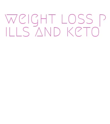 weight loss pills and keto