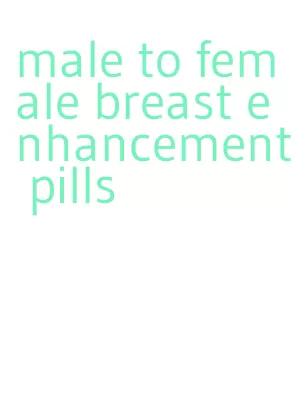 male to female breast enhancement pills