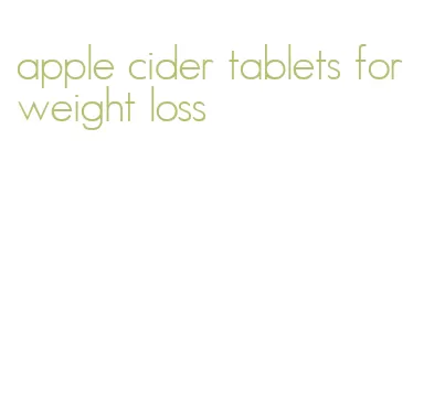 apple cider tablets for weight loss