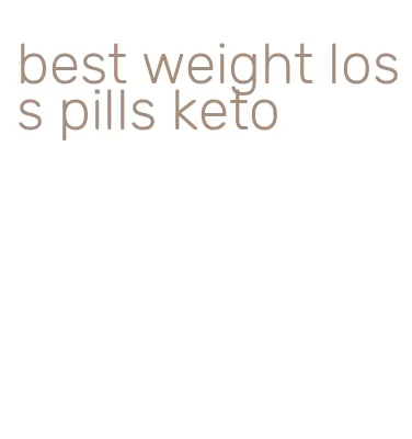 best weight loss pills keto
