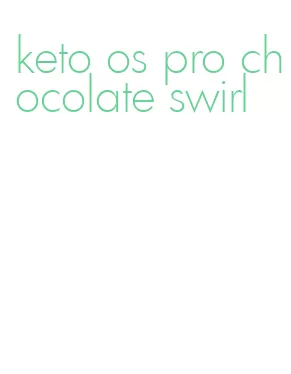 keto os pro chocolate swirl