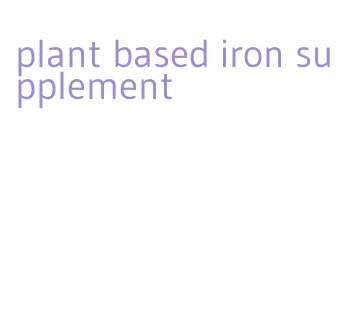plant based iron supplement