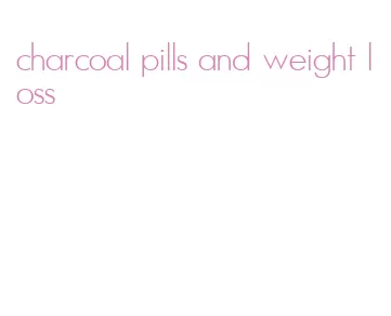 charcoal pills and weight loss