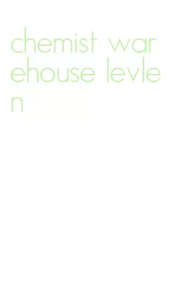 chemist warehouse levlen