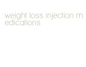 weight loss injection medications