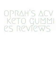 oprah's acv keto gummies reviews
