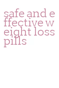 safe and effective weight loss pills