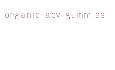 organic acv gummies