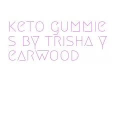 keto gummies by trisha yearwood