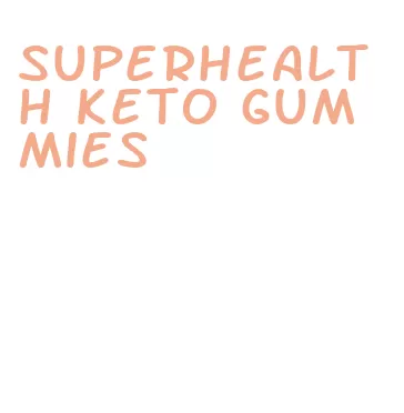 superhealth keto gummies
