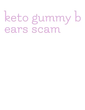 keto gummy bears scam